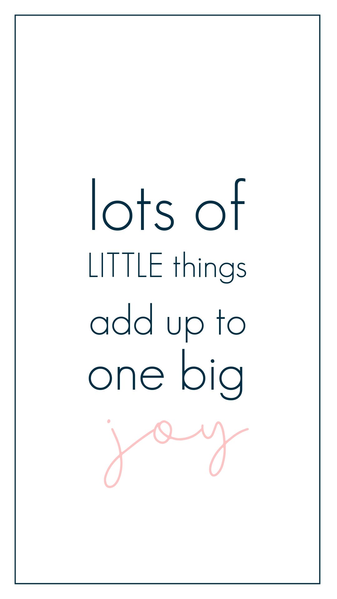 Little things big joy